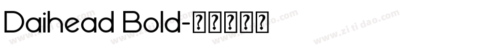 Daihead Bold字体转换